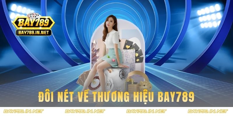Đôi nét về thương hiệu BAY789