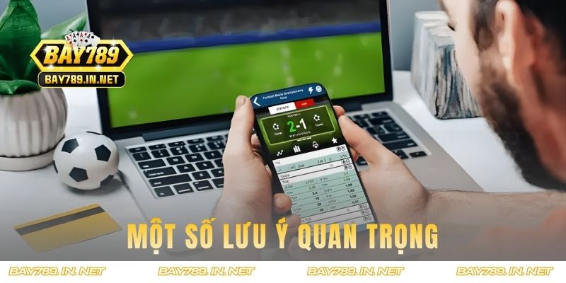 Một số lưu ý quan trọng