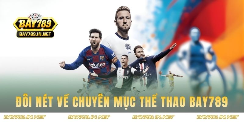 Đôi nét về chuyên mục thể thao BAY789